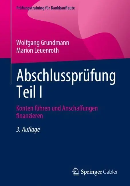 Cover: 9783658439132 | Abschlussprüfung Teil I | Konten führen und Anschaffungen finanzieren