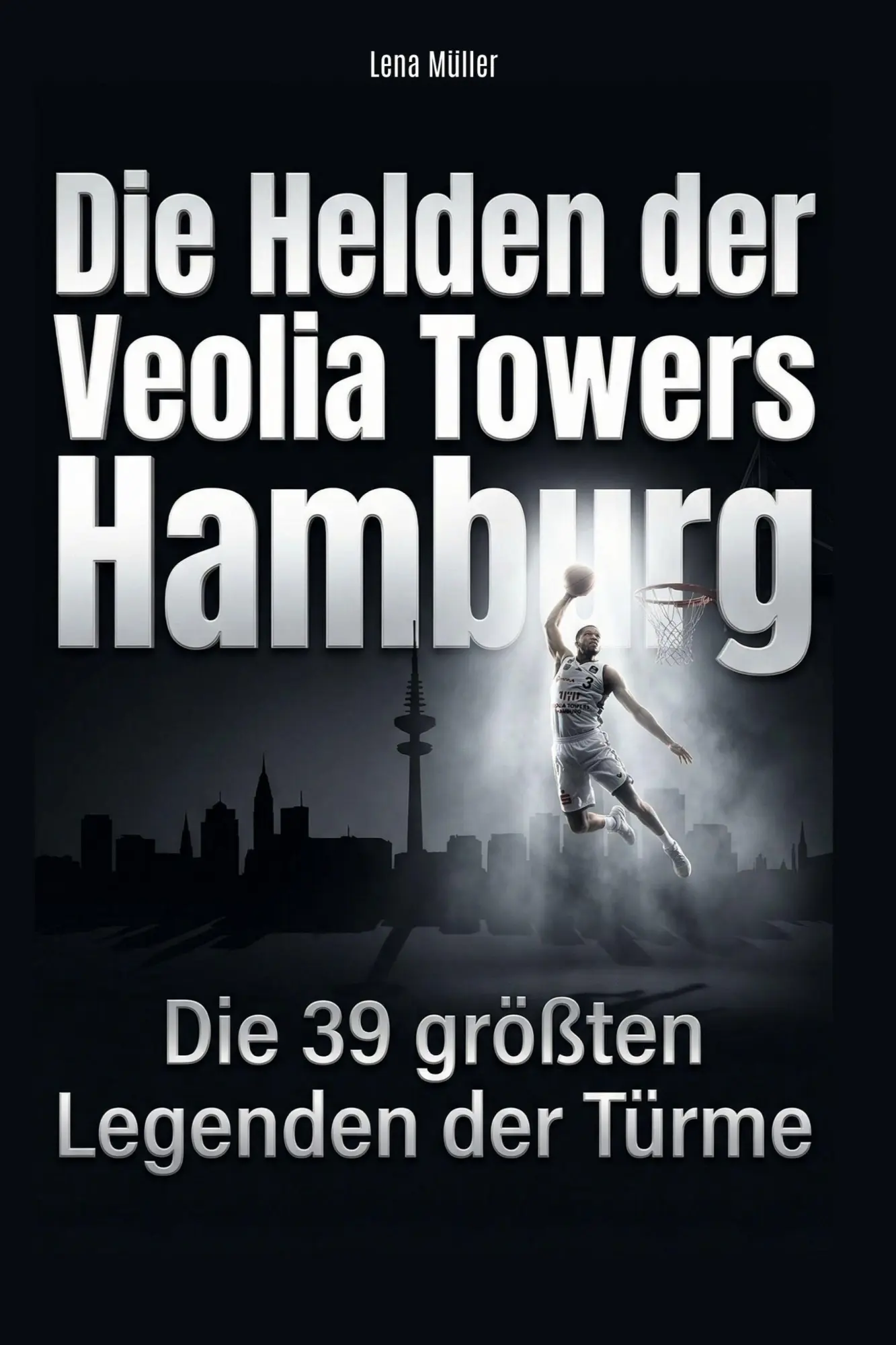 Cover: 9783695379132 | Die Helden der Veolia Towers Hamburg | Lena Müller | Taschenbuch