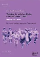 Cover: 9783871599132 | Training für adipöse Kinder und ihre Eltern (TAKE) - Manual für Kinder