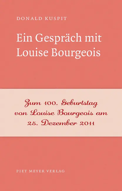 Cover: 9783905799132 | Ein Gespräch mit Louise Bourgeois | Donald Kuspit | Taschenbuch | 2011