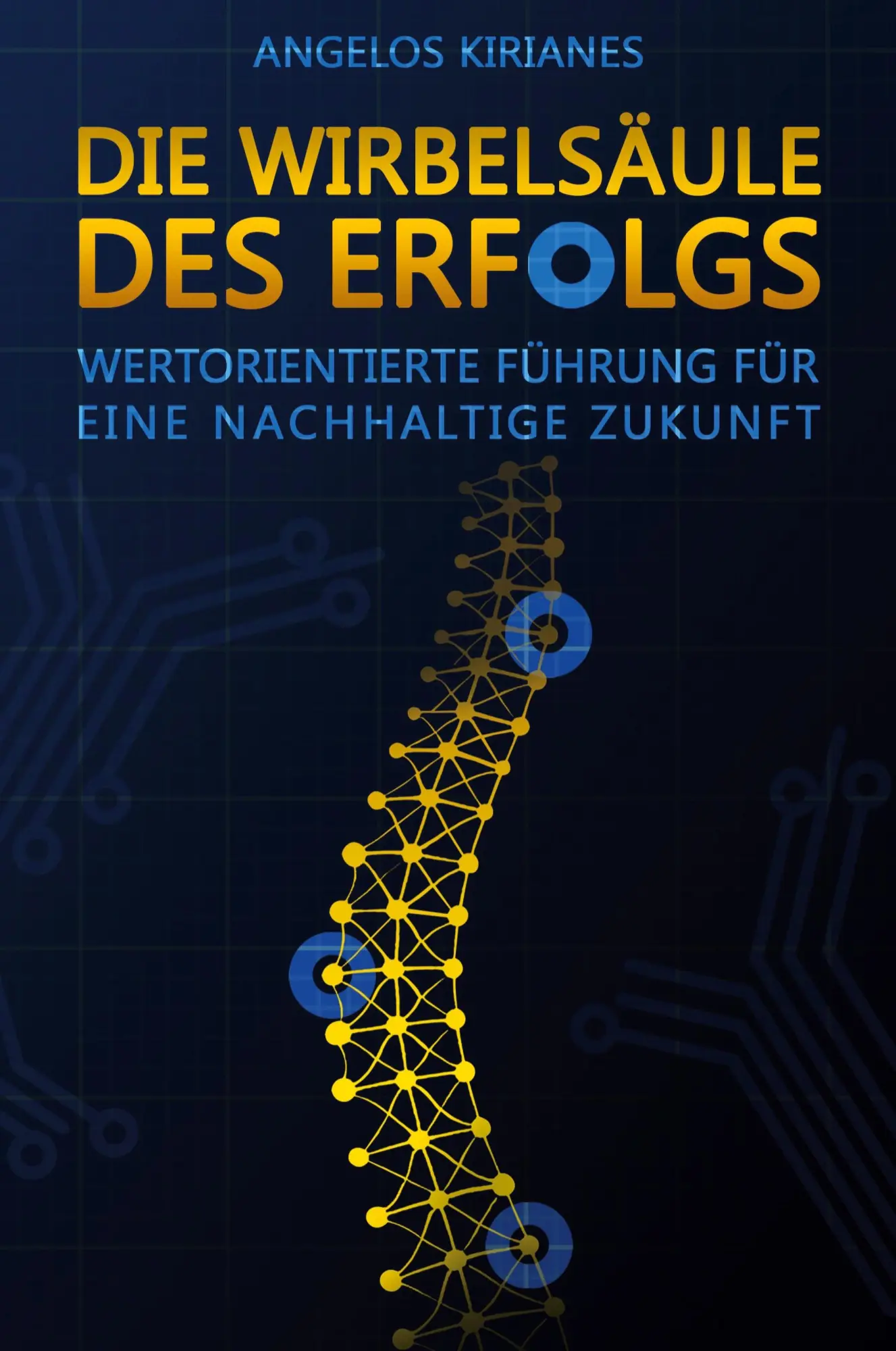 Cover: 9783911879132 | Die Wirbelsäule des Erfolgs | Angelos Kirianes | Taschenbuch | 566 S.