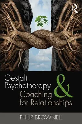 Cover: 9781138949232 | Gestalt Psychotherapy and Coaching for Relationships | Philip Brownell
