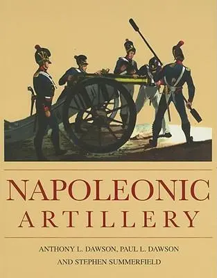 Cover: 9781861269232 | Napoleonic Artillery | Paul Dawson (u. a.) | Buch | Englisch | 2008