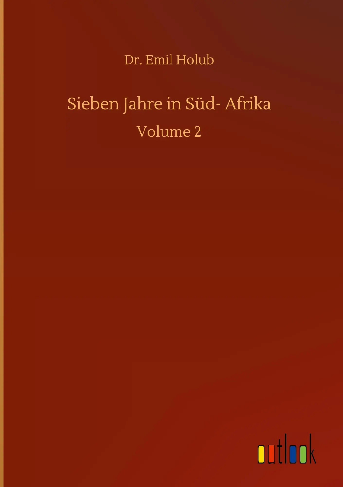 Sieben Jahre in Süd- Afrika