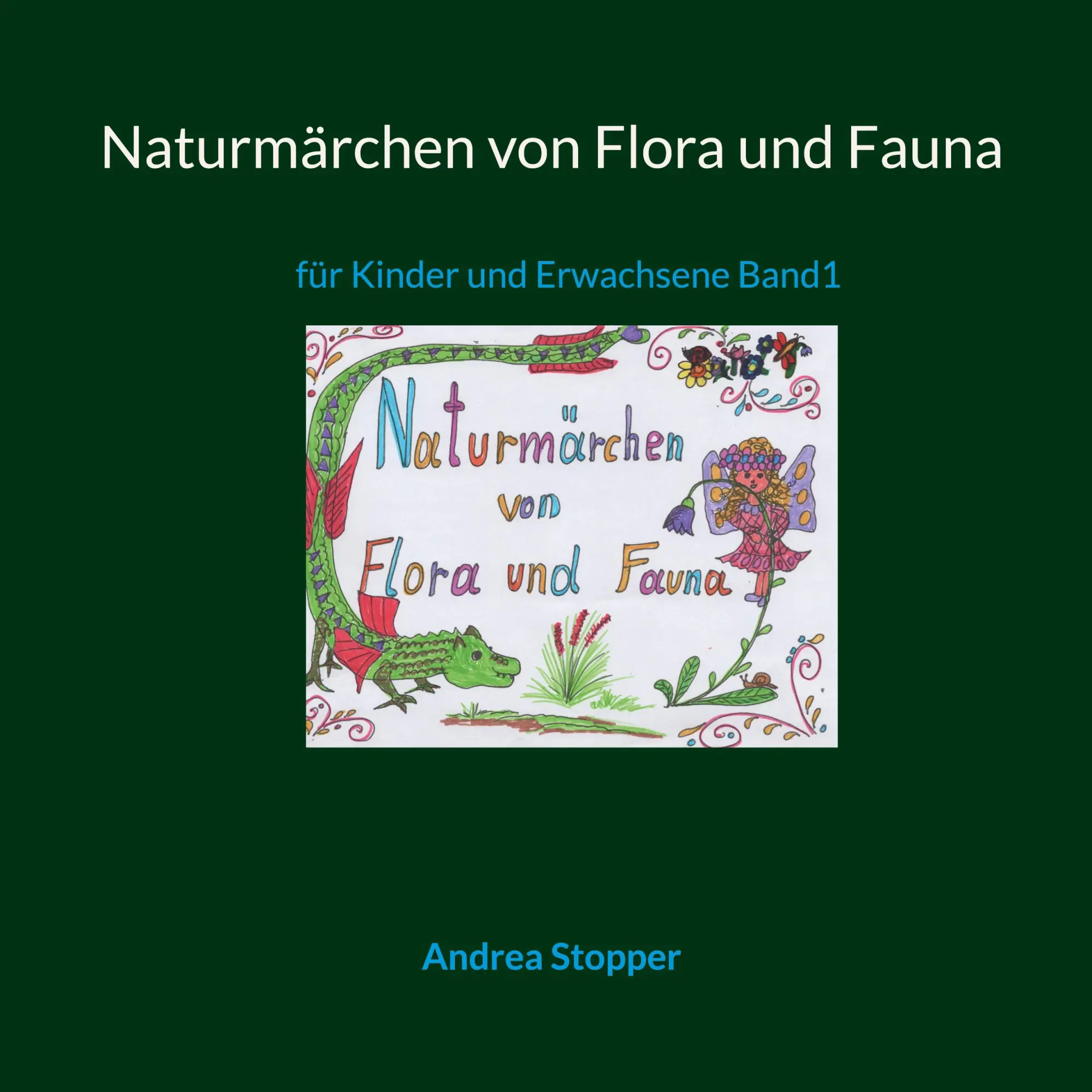 Cover: 9783754379332 | Naturmärchen von Flora und Fauna | für Kinder und Erwachsene Band1