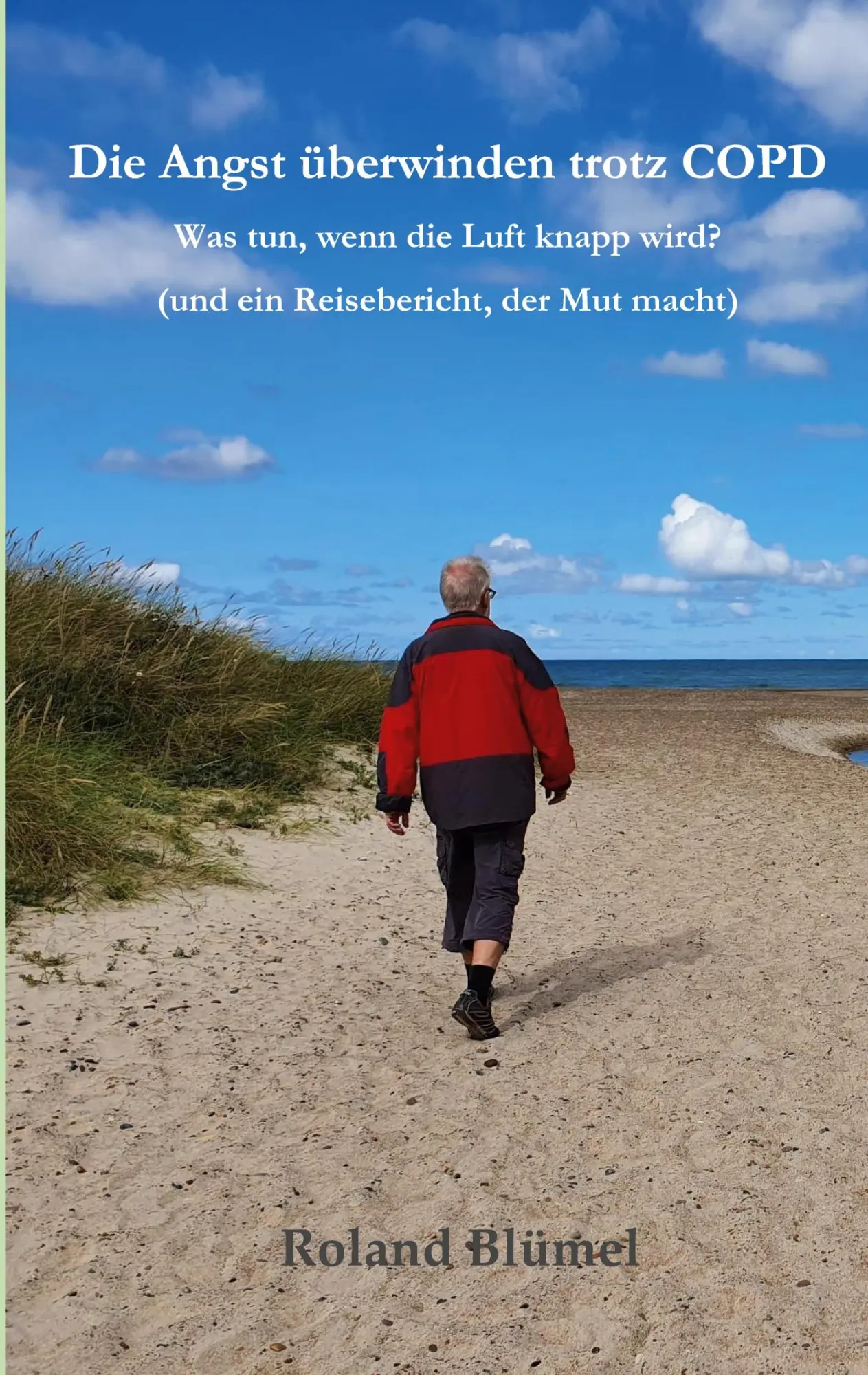 Cover: 9783755749332 | Die Angst überwinden trotz COPD | Roland Blümel | Taschenbuch | 108 S.