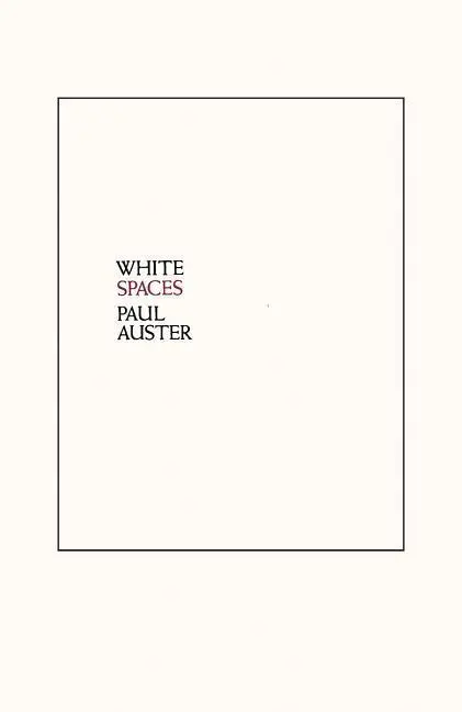 Cover: 9780811229432 | White Spaces: Selected Poems and Early Prose | Paul Auster | Buch