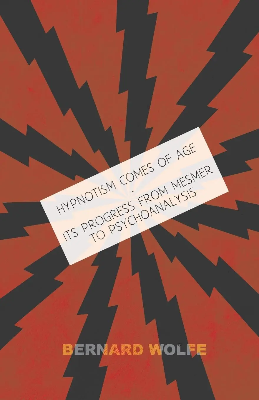 Cover: 9781446509432 | Hypnotism Comes of Age - Its Progress from Mesmer to Psychoanalysis