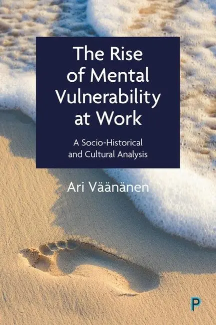 Cover: 9781447359432 | The Rise of Mental Vulnerability at Work | Ari Väänänen | Taschenbuch