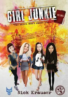 Cover: 9781916479432 | Girl Junkie | The Skirt Won't Chase Itself | Nick Krauser | Buch