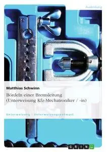 Cover: 9783656359432 | Bördeln einer Bremsleitung (Unterweisung Kfz-Mechatroniker / -in)