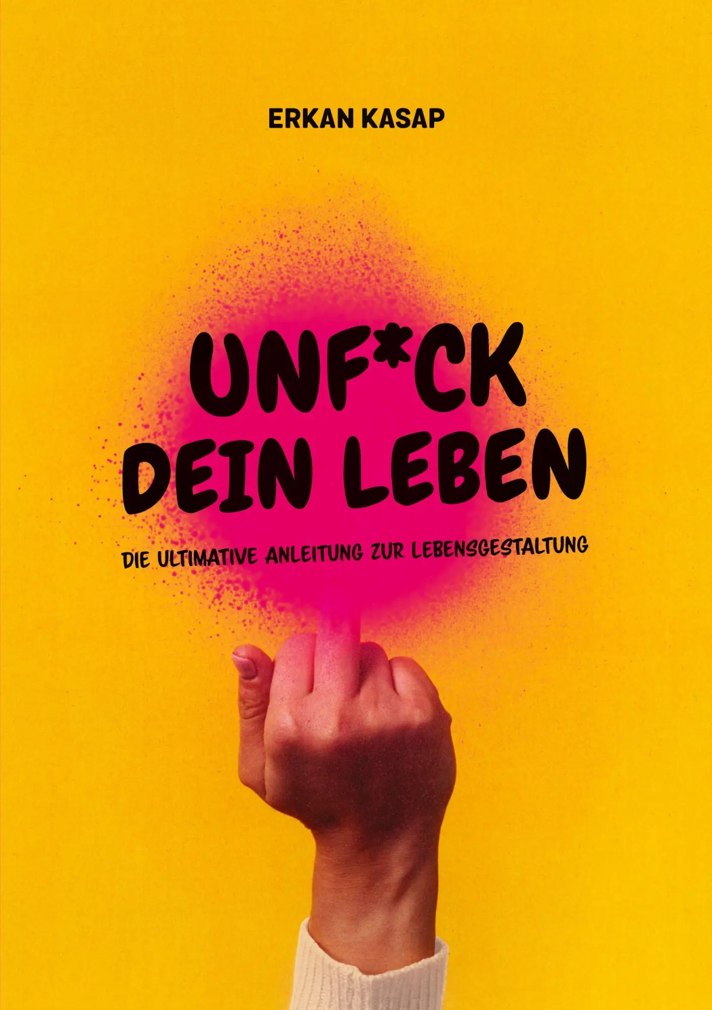 Cover: 9783758329432 | Unf*ck dein Leben | Die ultimative Anleitung zur Lebensgestaltung