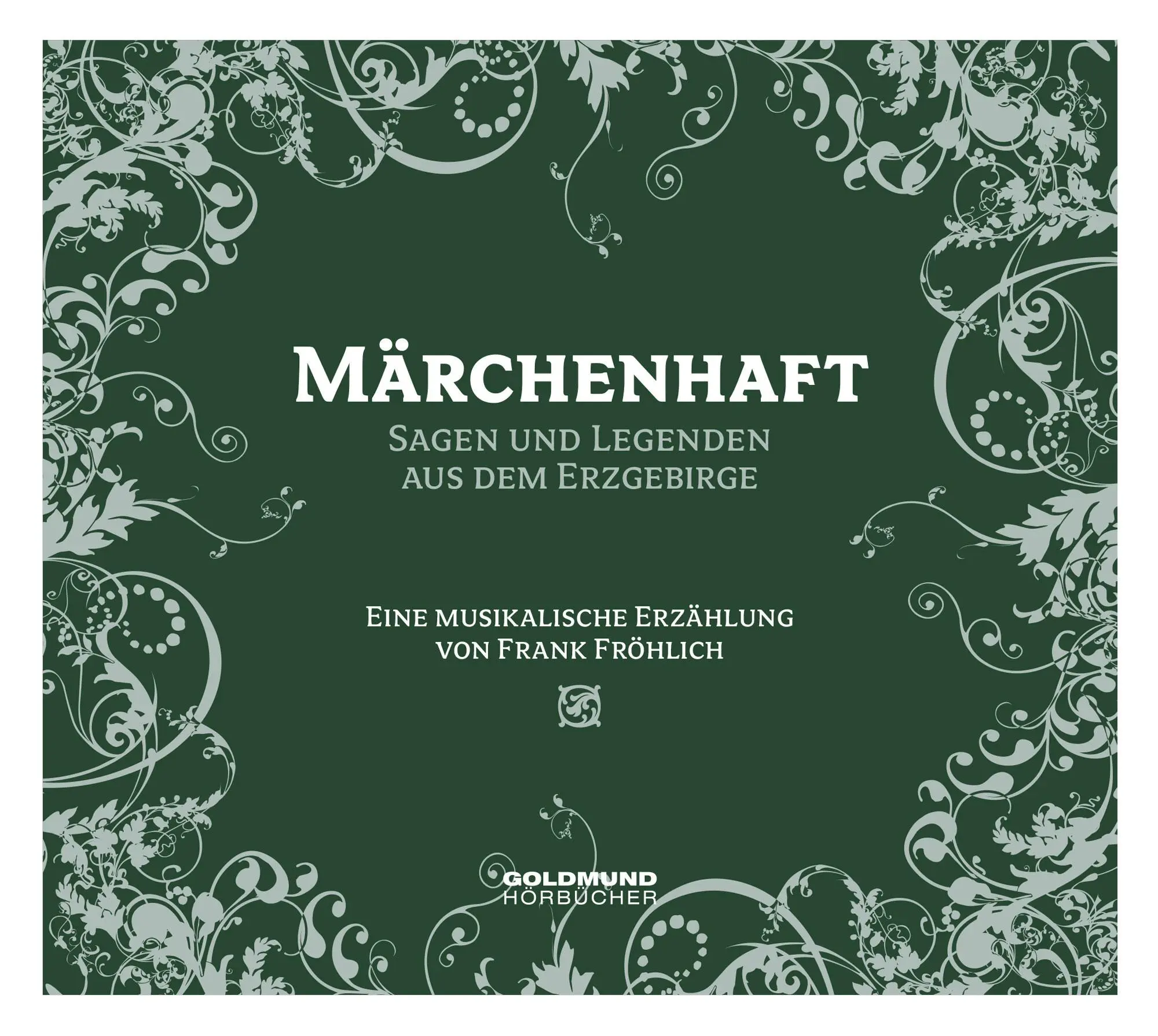 Cover: 9783939669432 | Märchenhaft - Sagen &amp; Legenden aus dem Erzgebirge | Frank Fröhlich
