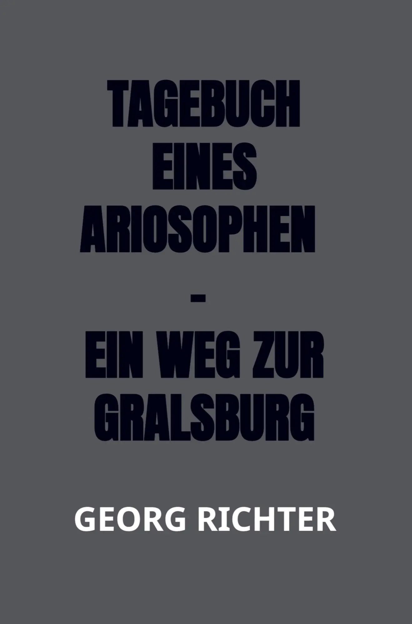 Cover: 9789403829432 | Tagebuch eines Ariosophen - Ein Weg zur Gralsburg | Georg Richter