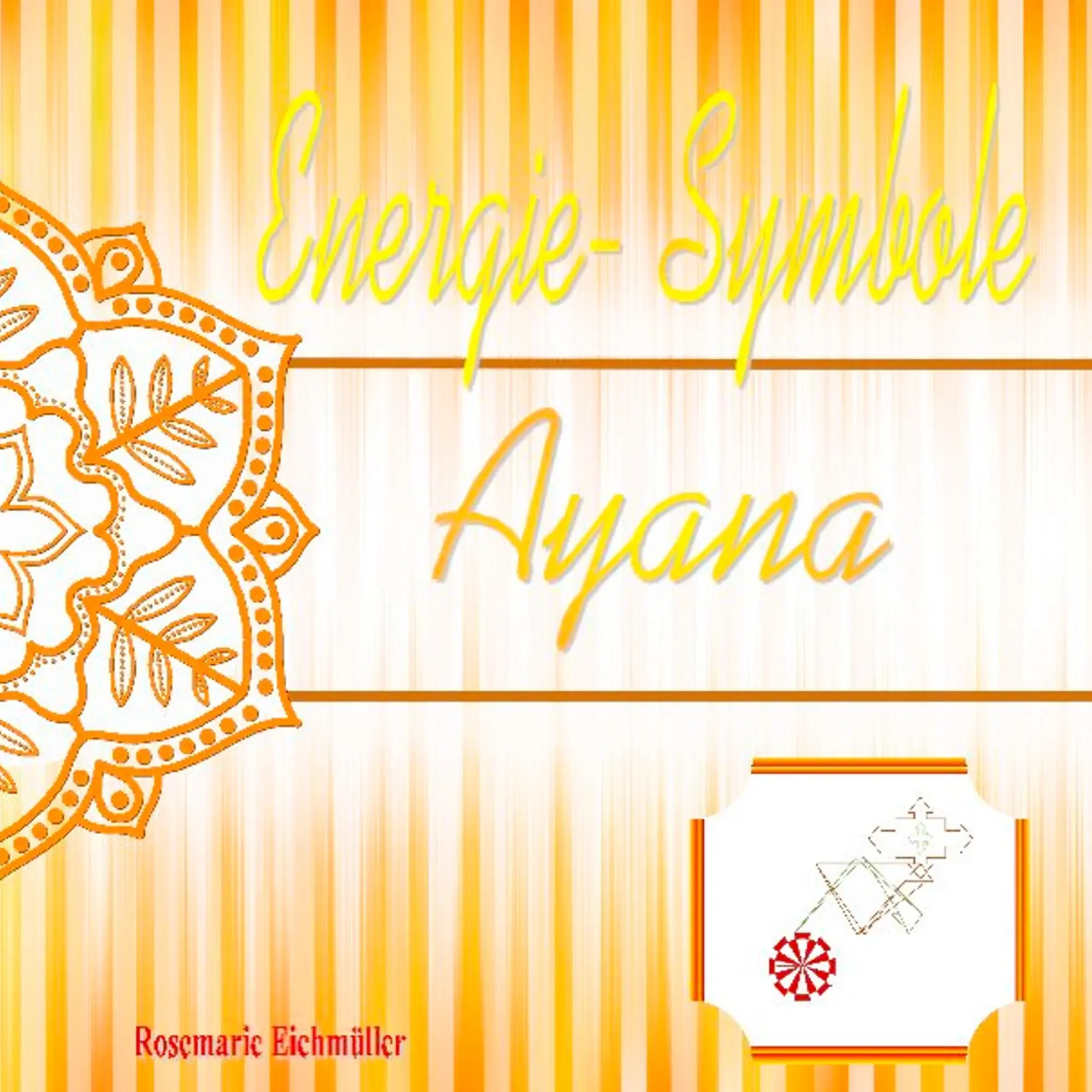Cover: 9783748109532 | Energie-Symbole Ayana | Rosemarie Eichmüller | Taschenbuch | 36 S.