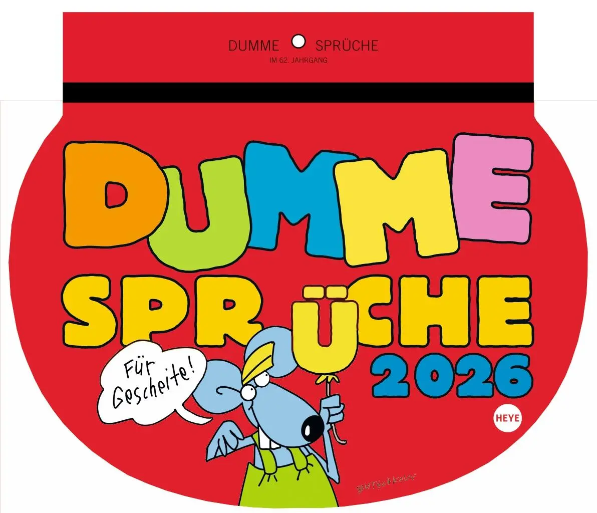 Cover: 9783756409532 | Dumme Sprüche Kalender 2026 - Für Gescheite! | Heye | Kalender | 57 S.