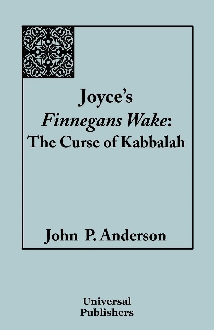 Cover: 9781599429632 | Joyce's Finnegans Wake | The Curse of Kabbalah | John P. Anderson