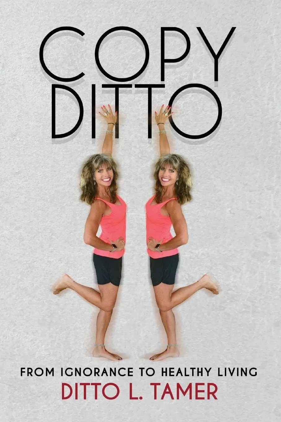 Cover: 9781940359632 | Copy Ditto | From Ignorance to Healthy Living | Ditto L Tamer | Buch
