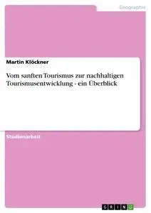 Cover: 9783638819732 | Vom sanften Tourismus zur nachhaltigen Tourismusentwicklung - ein...