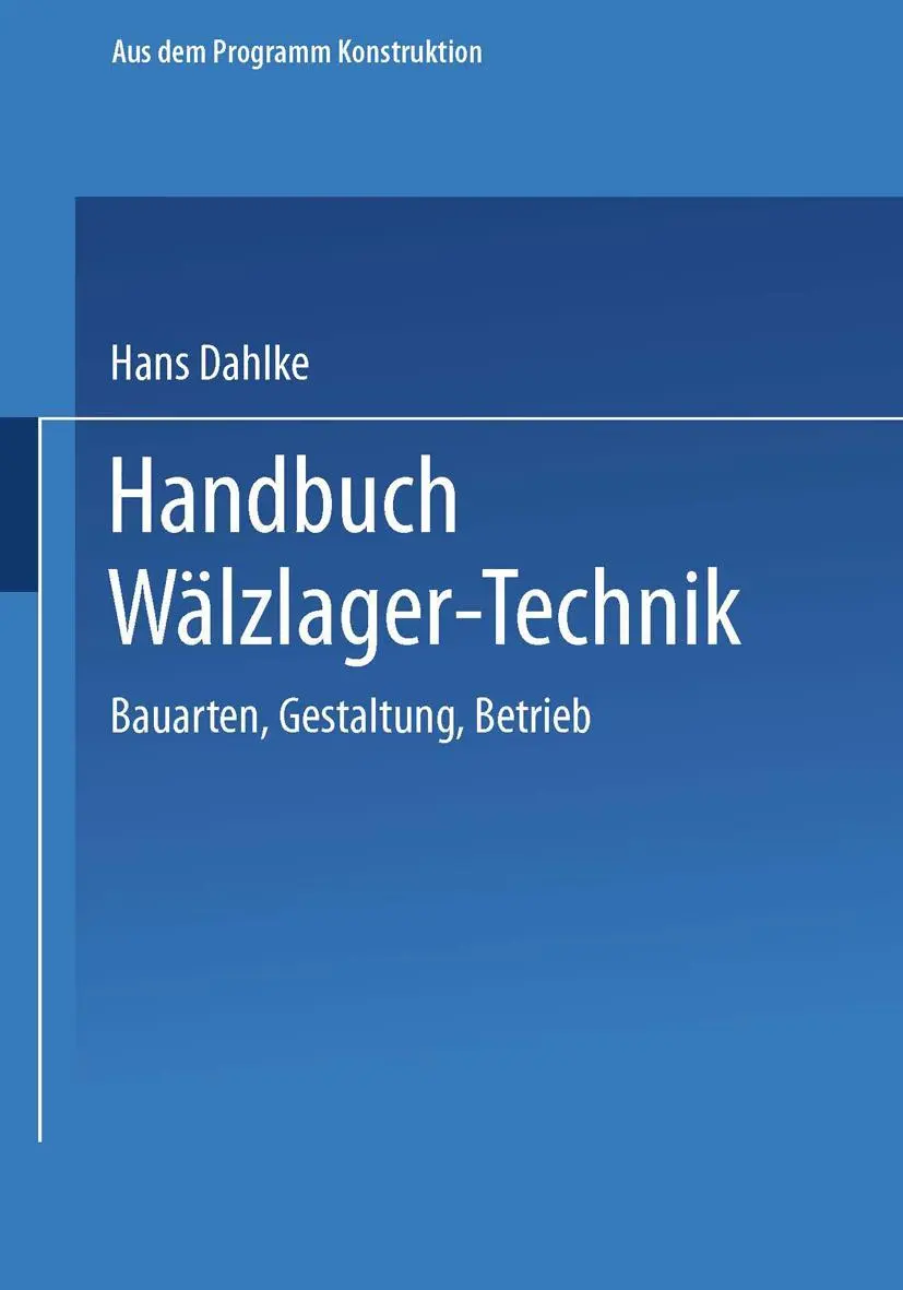 Cover: 9783663019732 | Handbuch Wälzlager-Technik | Bauarten · Gestaltung · Betrieb | Dahlke