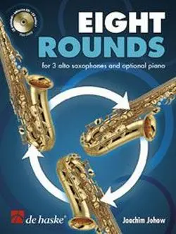 Cover: 9789043129732 | Eight Rounds | for 3 Alto Saxophones and Optional Piano | Johow | 2008