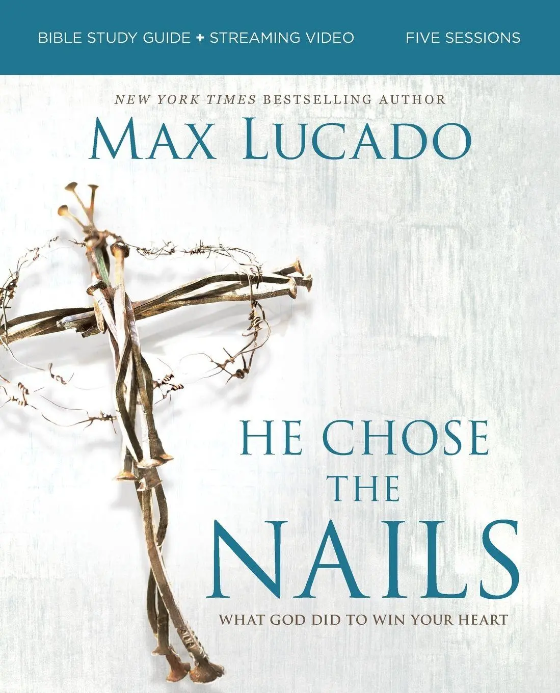 Cover: 9780310179832 | He Chose the Nails Bible Study Guide + Streaming Video, Updated...
