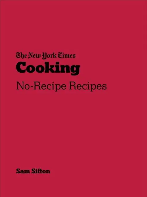 Cover: 9781529109832 | New York Times Cooking | No-Recipe Recipes | Sam Sifton | Taschenbuch