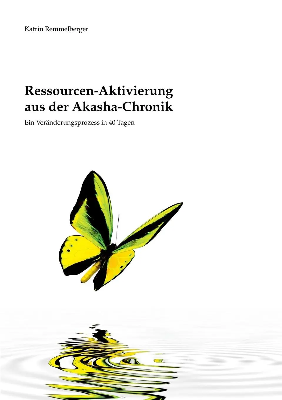 Cover: 9783732239832 | Ressourcen-Aktivierung aus der Akasha-Chronik | Katrin Remmelberger