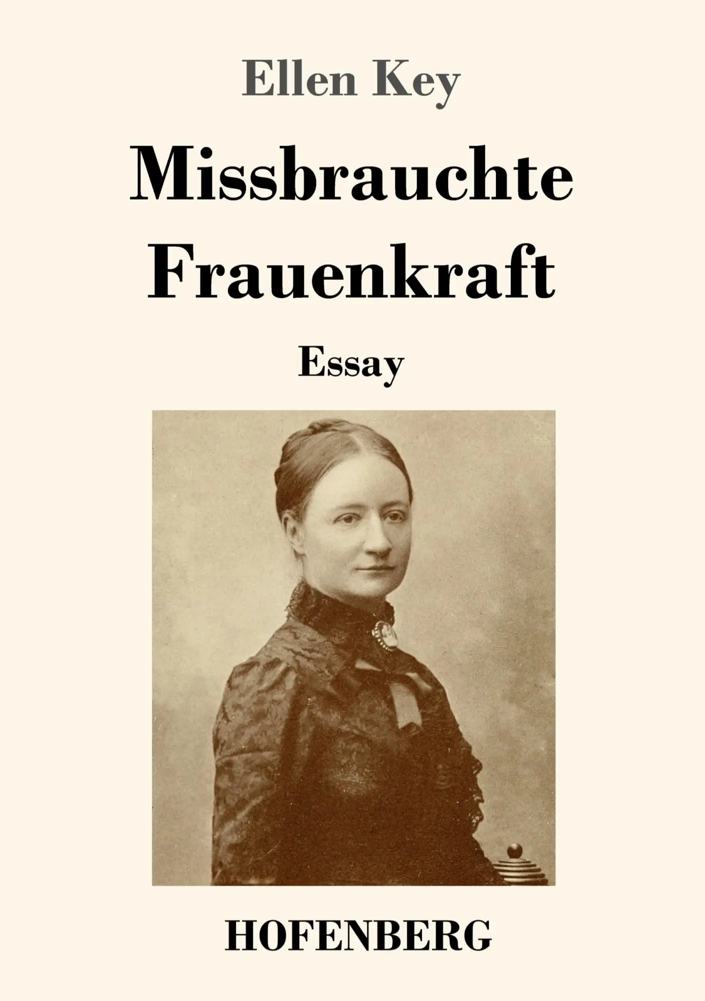 Cover: 9783743749832 | Missbrauchte Frauenkraft | Essay | Ellen Key | Taschenbuch | 72 S.