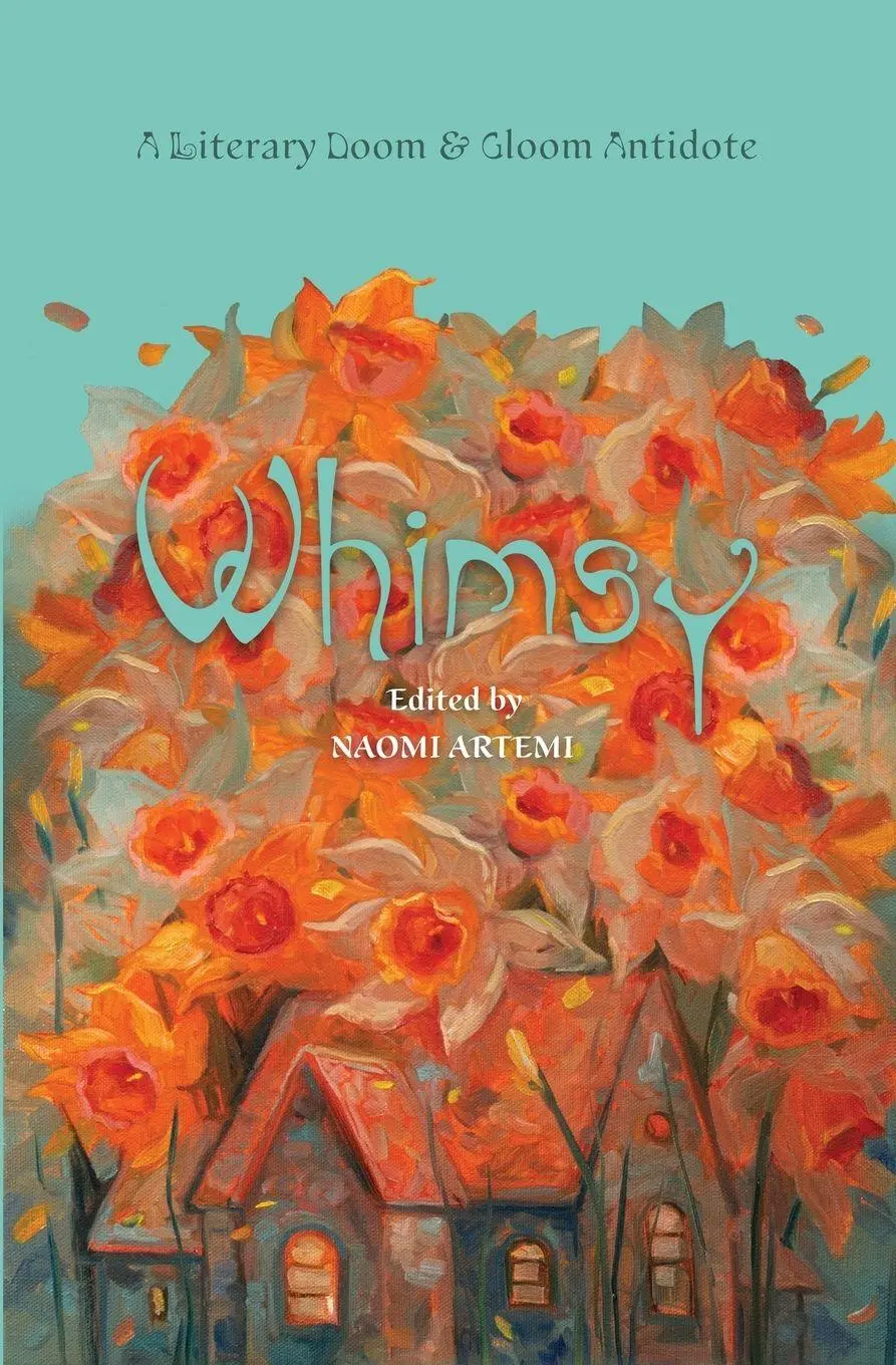 Cover: 9798990679832 | Whimsy | A Literary Doom &amp; Gloom Antidote | Naomi Artemi | Taschenbuch