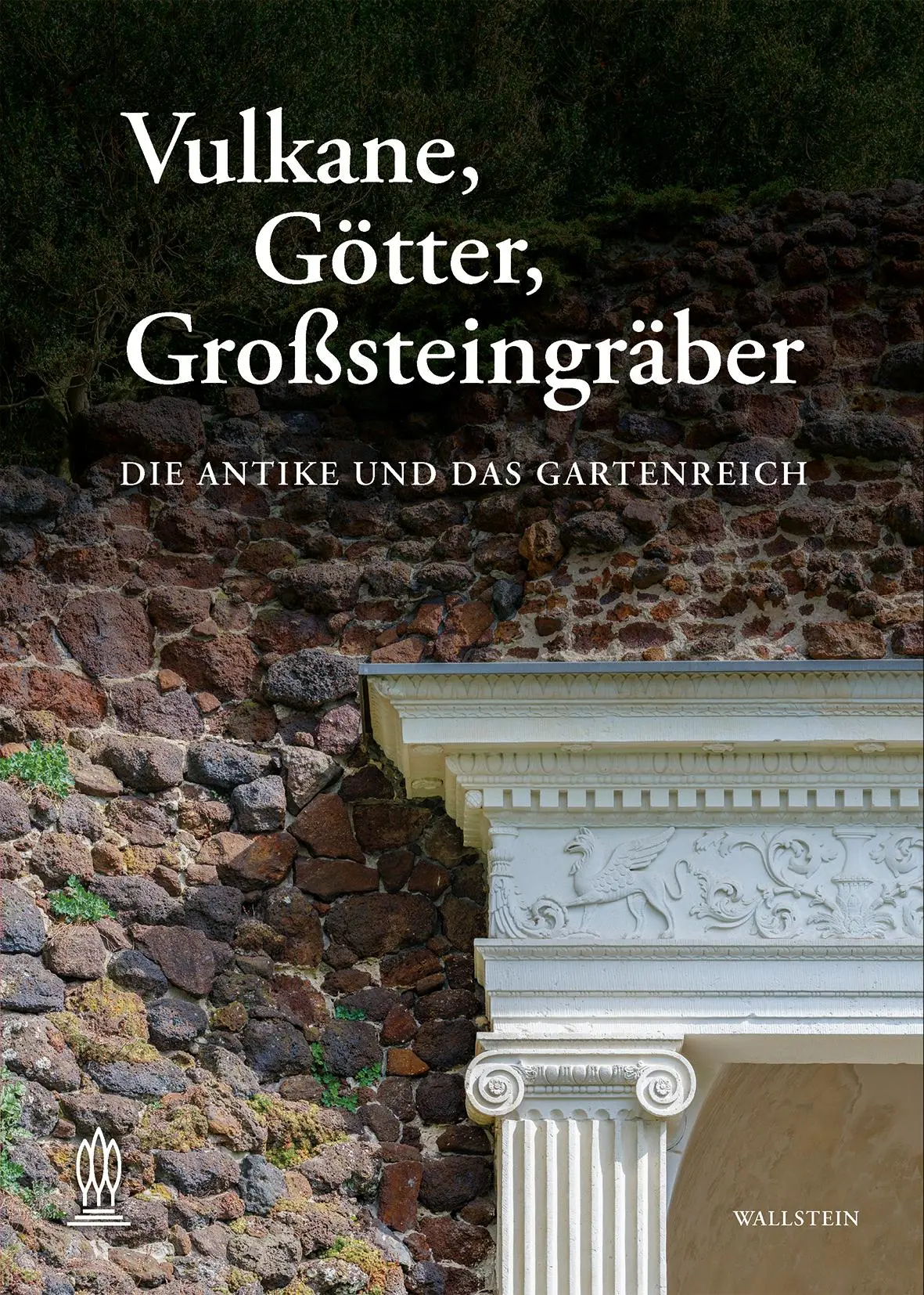 Cover: 9783835359932 | Vulkane, Götter, Großsteingräber | Die Antike und das Gartenreich