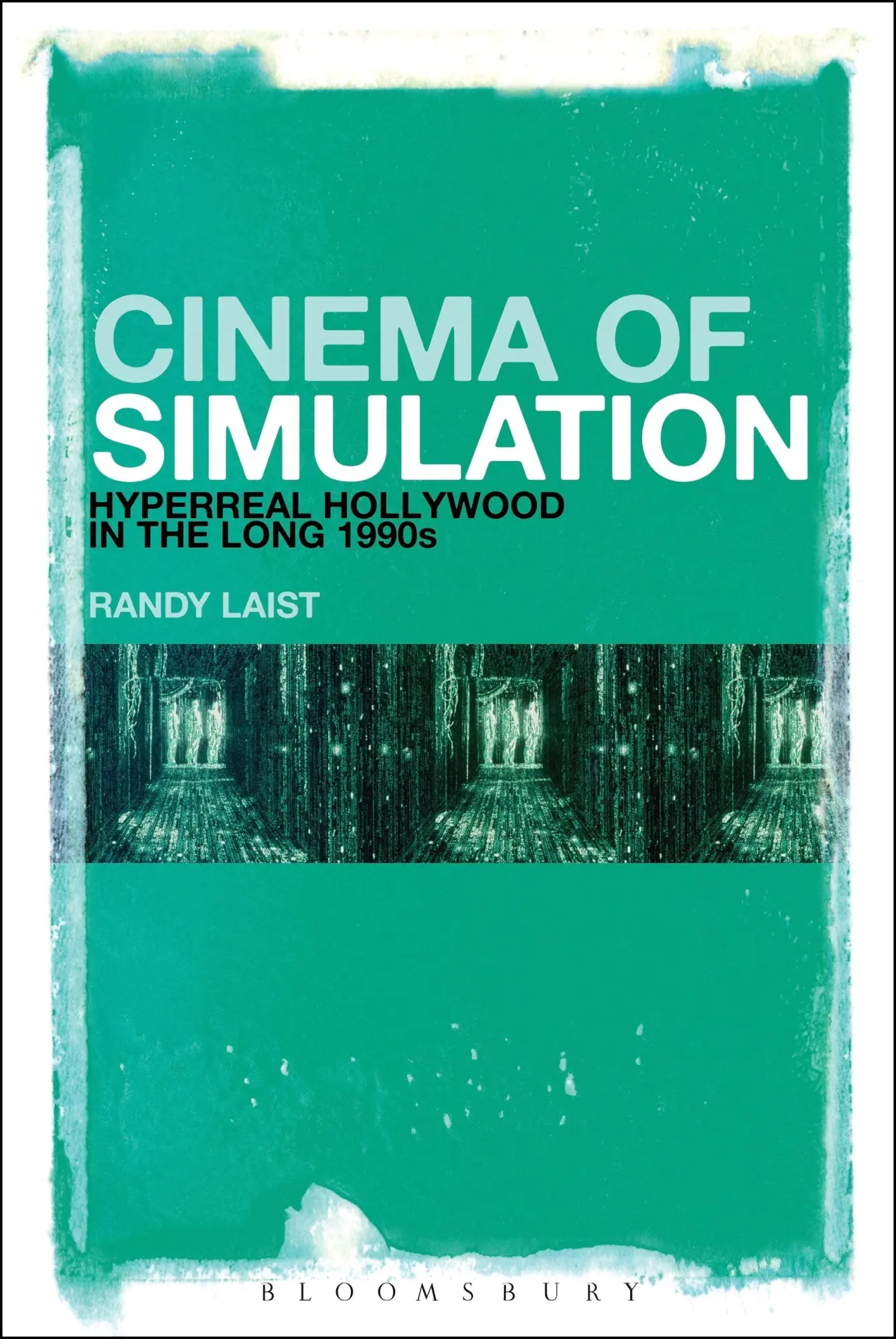 Cover: 9781501320033 | Cinema of Simulation | Hyperreal Hollywood in the Long 1990s | Laist