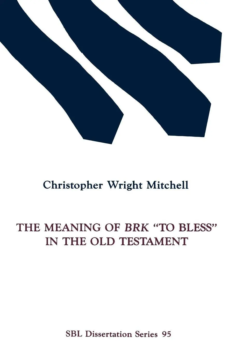 Cover: 9781555400033 | The Meaning of BRK "To Bless" in the Old Testament | Mitchell | Buch