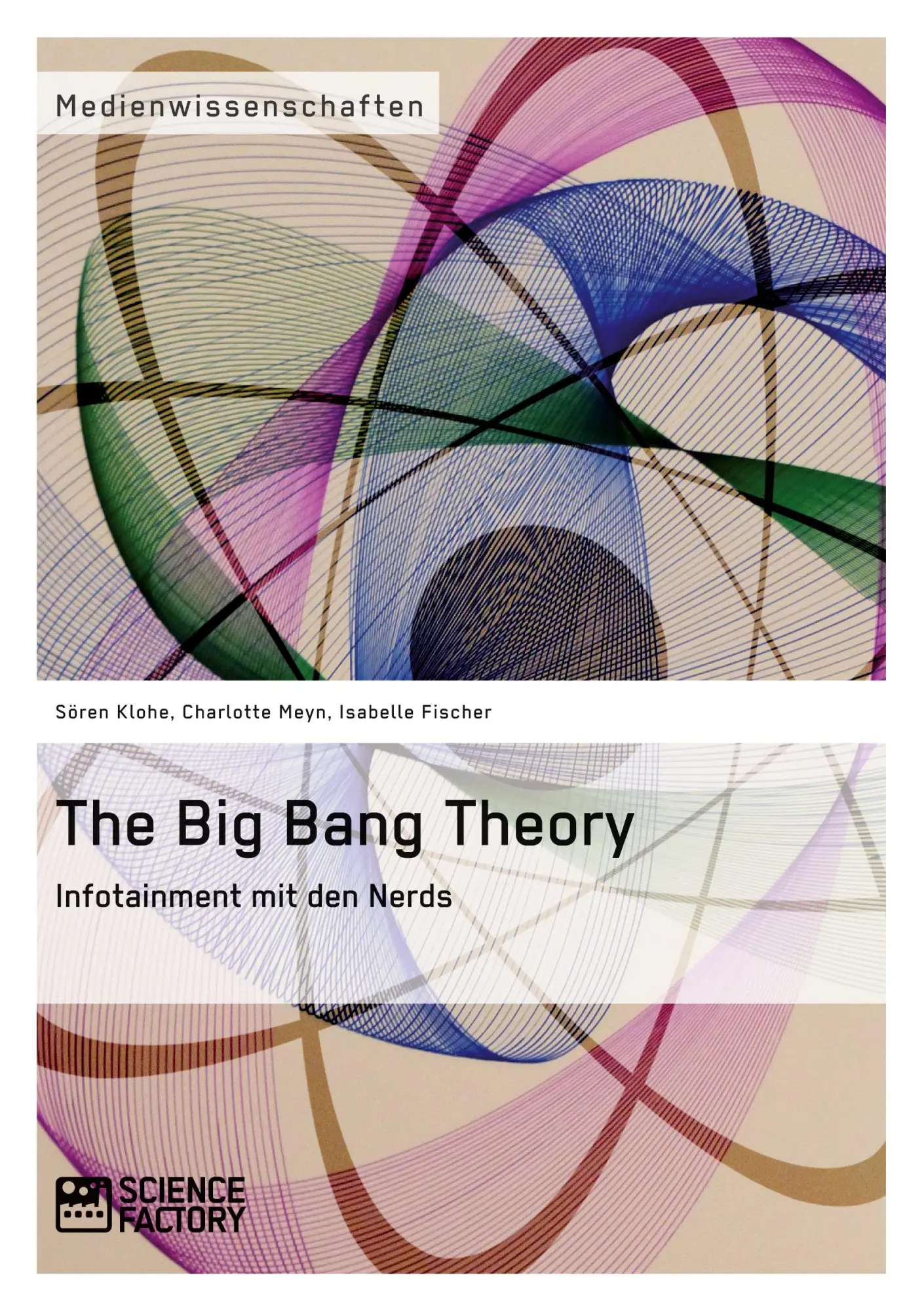 Cover: 9783956870033 | The Big Bang Theory. Infotainment mit den Nerds | Meyn (u. a.) | Buch