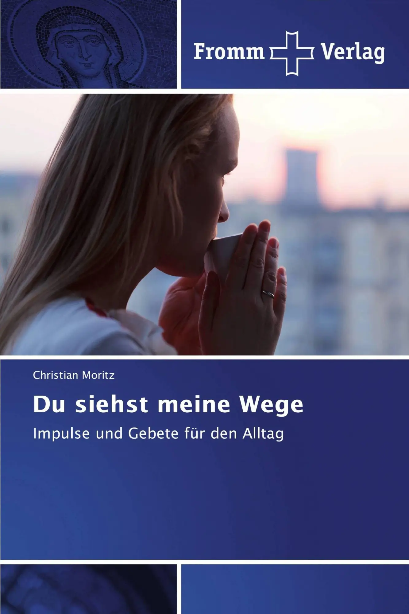 Cover: 9786138350033 | Du siehst meine Wege | Impulse und Gebete für den Alltag | Moritz