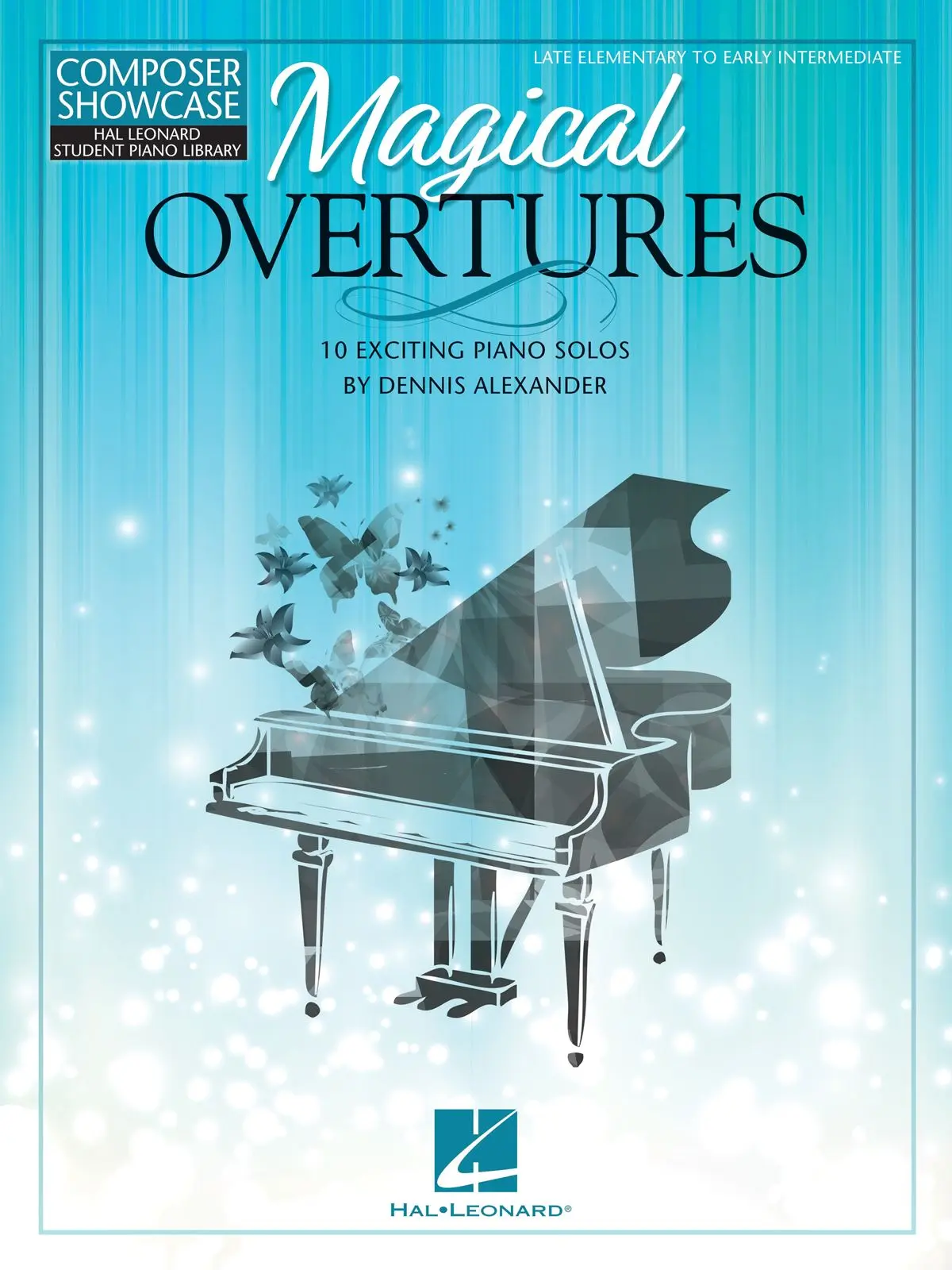 Cover: 840126990133 | Dennis Alexander Magical Overtures Piano Solos Songbook Late...
