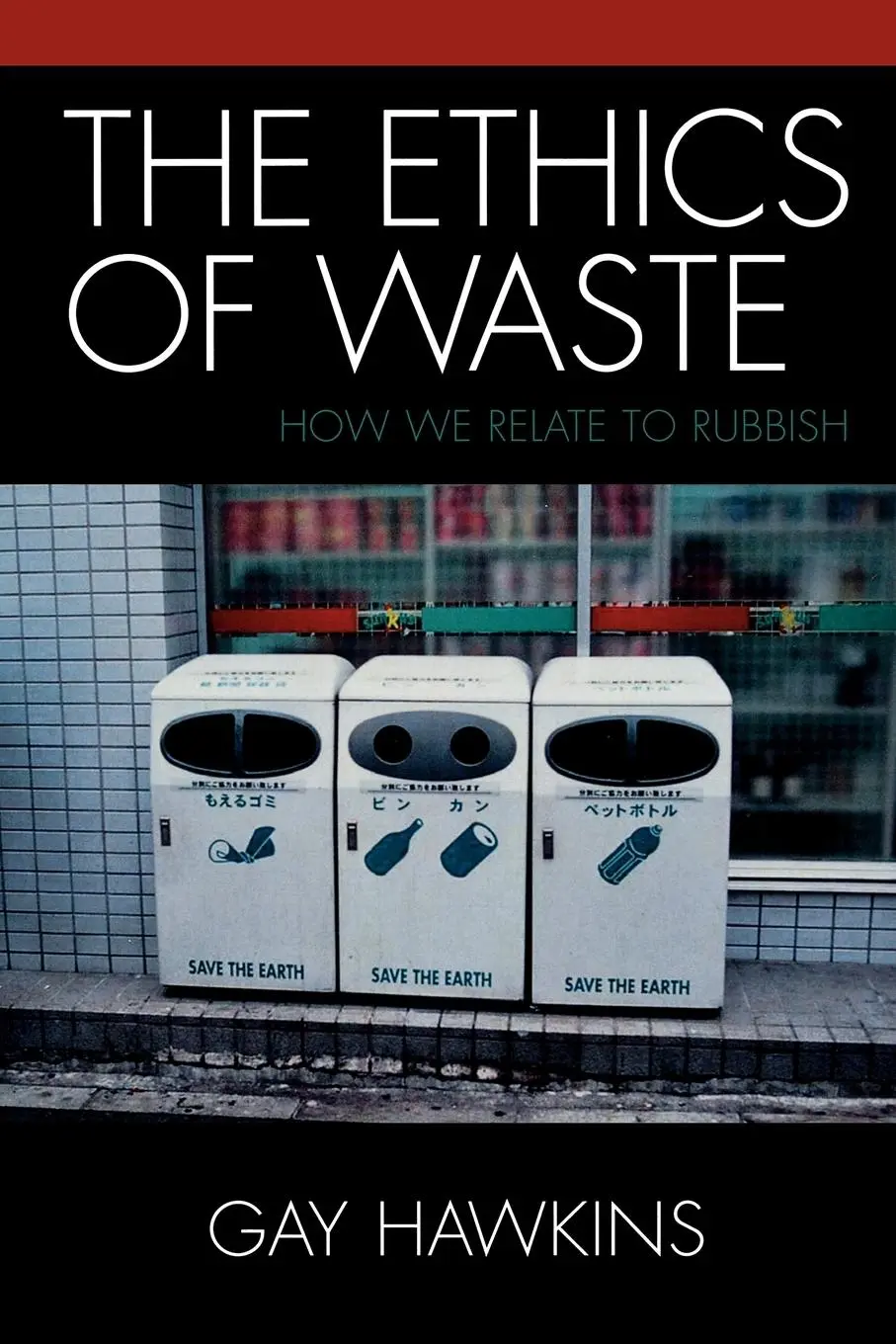 Cover: 9780742530133 | Ethics of Waste | How We Relate to Rubbish | Gay Hawkins | Taschenbuch