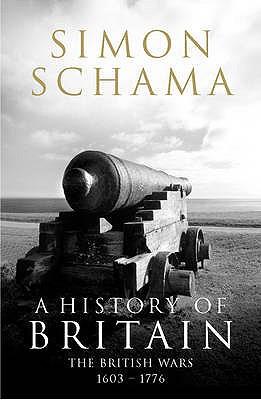 Cover: 9781847920133 | A History of Britain. the British Wars, 1603-1776 | Simon Schama