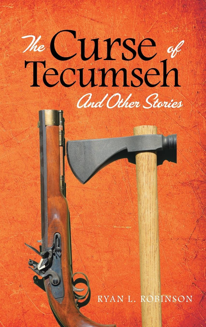 Cover: 9781955070133 | The Curse of Tecumseh | And Other Stories | Ryan Robinson | Buch