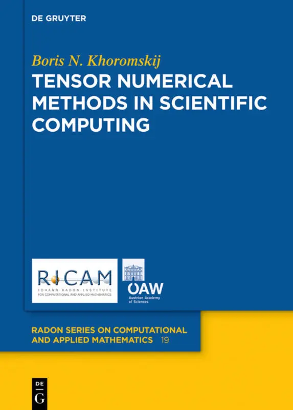 Cover: 9783110370133 | Tensor Numerical Methods in Scientific Computing | Boris Khoromskij Cover: 9783110370133 | Tensor Numerical Methods in Scientific Computing | Boris Khoromskij