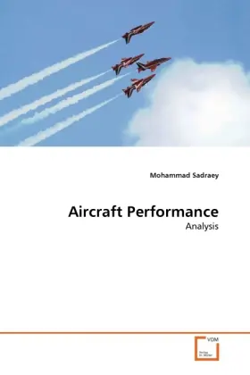 Cover: 9783639200133 | Aircraft Performance | Analysis | Mohammad Sadraey | Taschenbuch