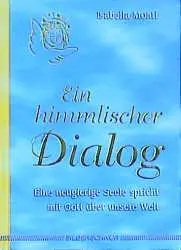 Cover: 9783898450133 | Ein himmlischer Dialog | Isabella Monti | Buch | 63 S. | Deutsch