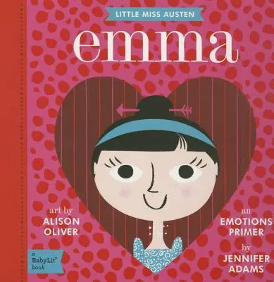 Cover: 9781423640233 | Emma | A Babylit(r) Emotions Primer | Jennifer Adams | Buch | Englisch
