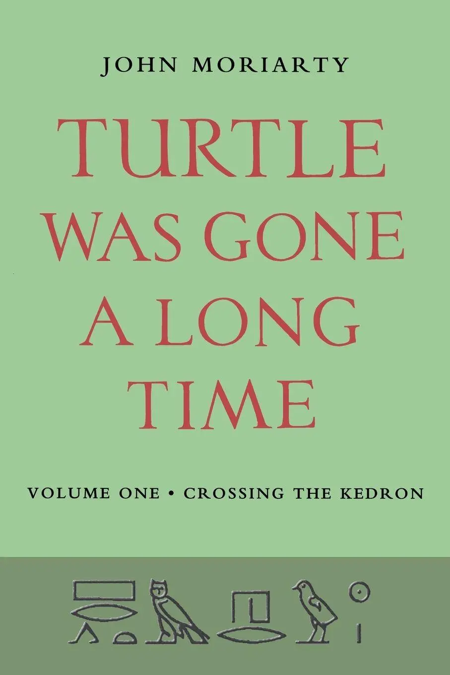 Cover: 9781807620233 | Turtle Was Gone A Long Time Vol.1 | Crossing the Kedron | Moriarty