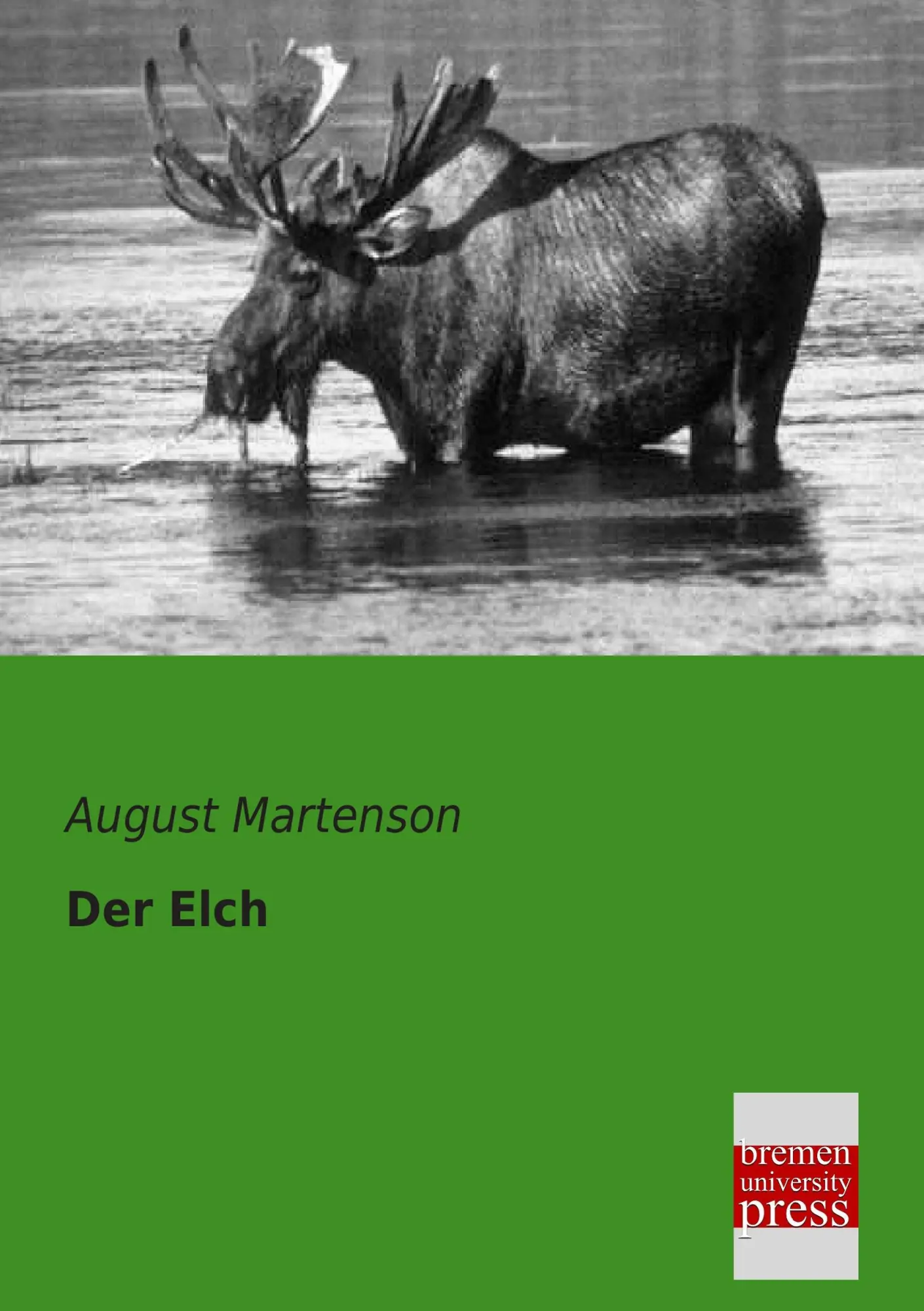 Cover: 9783955620233 | Der Elch | August Martenson | Taschenbuch | 204 S. | Deutsch | 2013