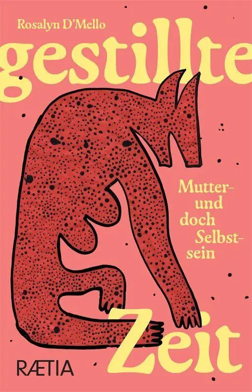 Cover: 9791257240233 | Gestillte Zeit | Mutter- und doch Selbstsein | Rosalyn D'Mello | Buch