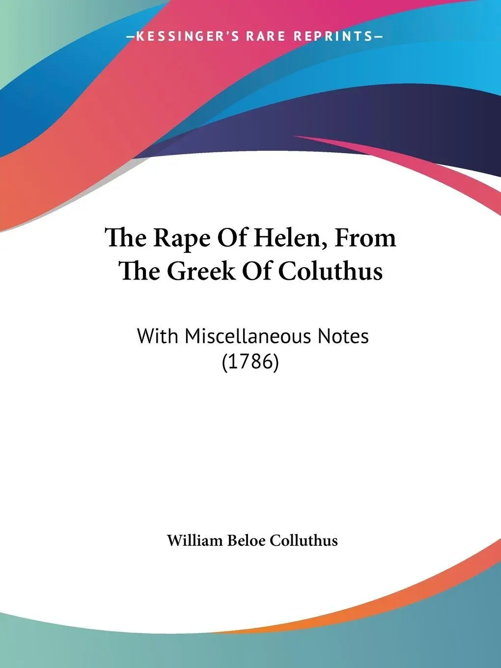 Cover: 9781104920333 | The Rape Of Helen, From The Greek Of Coluthus | Colluthus | Buch