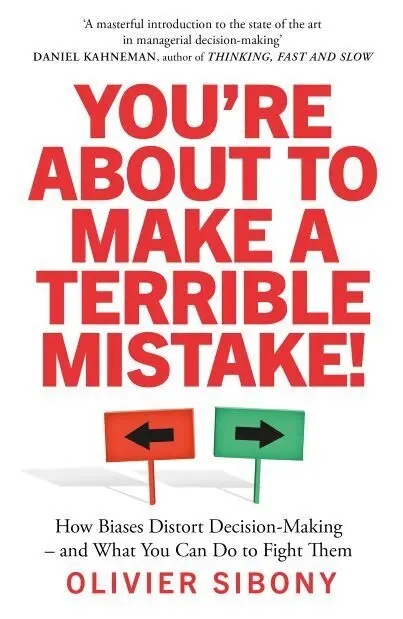 Cover: 9781800750333 | You're About to Make a Terrible Mistake! | Olivier Sibony | Buch