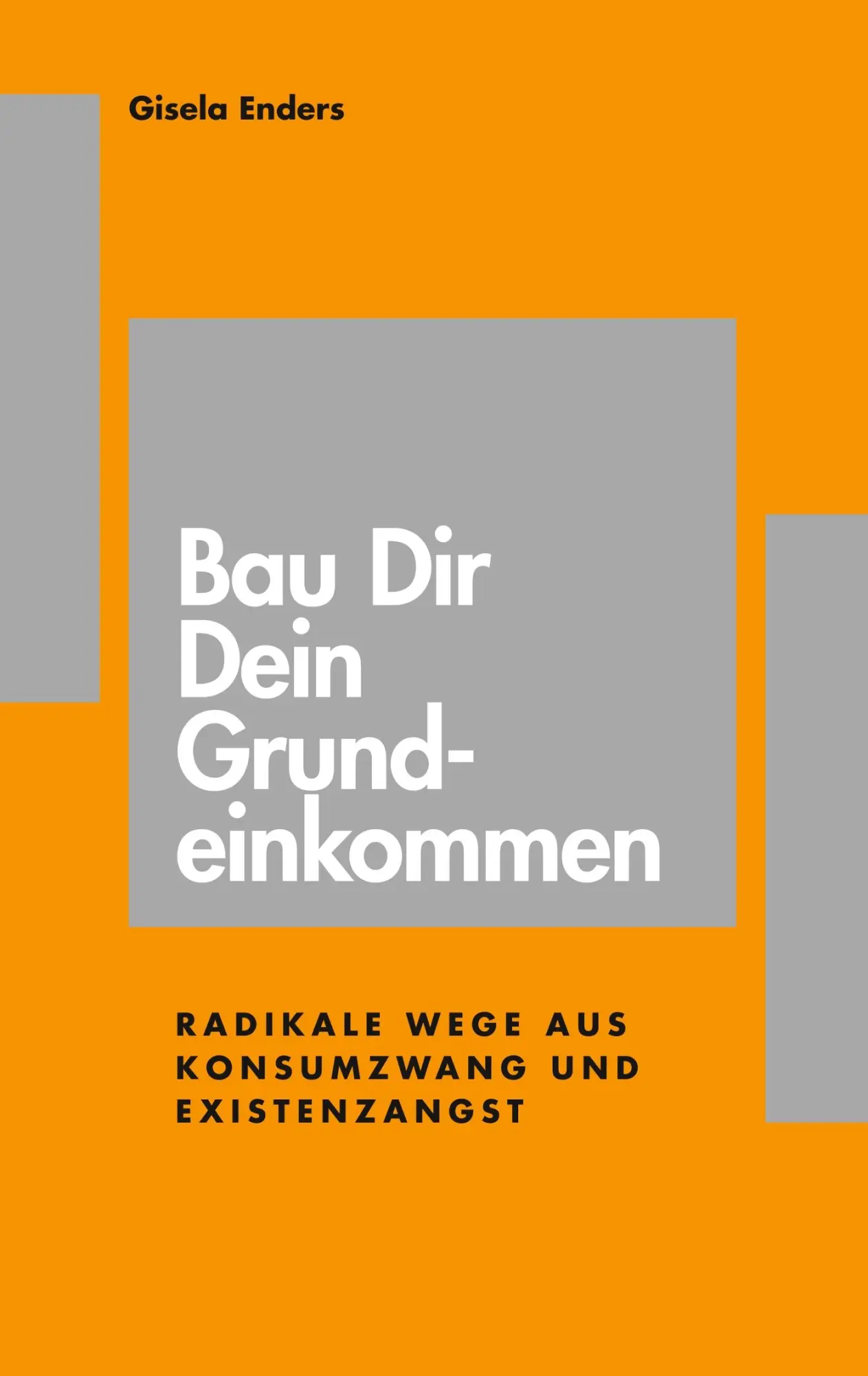 Cover: 9783748180333 | Bau Dir Dein Grundeinkommen | Gisela Enders | Taschenbuch | Paperback