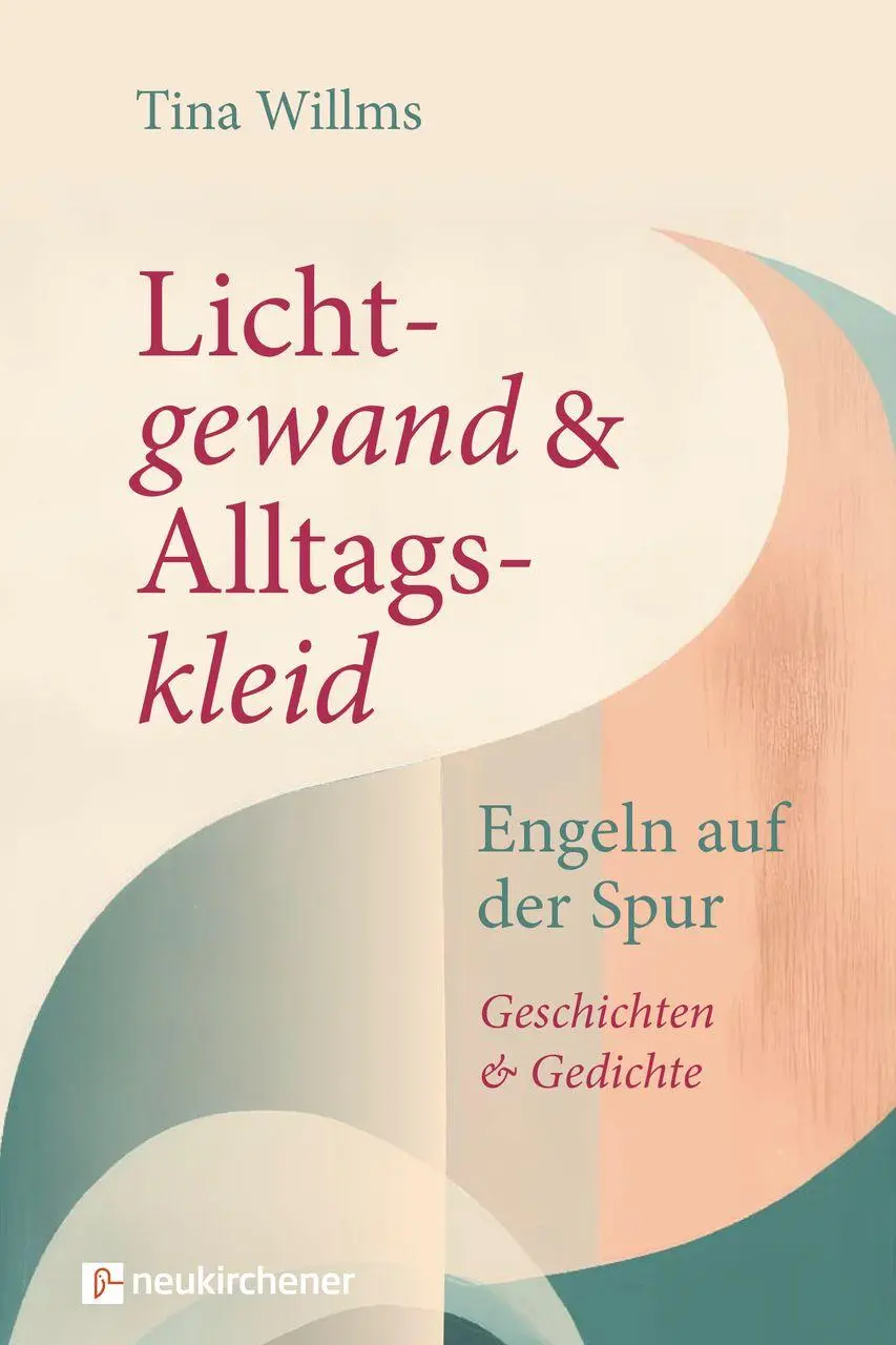 Willms, Tina: Lichtgewand und Alltagskleid